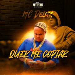 QUER ME COPIAR - MC Delux