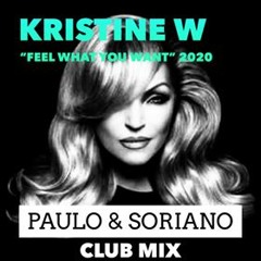 KRISTINE W- Feel What You Want (PAULO & SORIANO 2020 Club Mix).mp3