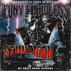 TONY FLAWLESS - STUNTMAN [PROD. SICKY DA KAPOOT]