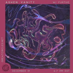 Ashen Vanity w/ Furtive - 19Dec2022