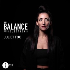 Balance Selections 120: Juliet Fox