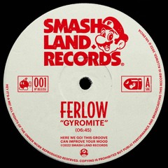 PREMIERE: Ferlow - Gyromite [Smash Land Records]