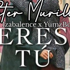 Peter Murillo - Eres Tu Ft Izabalence x YumzBc