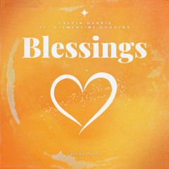 Calvin Harris ft. Clementine Douglas - Blessings (Latsge Remix) /// FREE DOWNLOAD