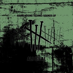 FOUNDATIONS TECHNO SOUNDS OF #002 // ALI BILAL
