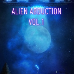 Alien Abduction Vol.1