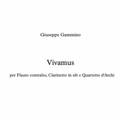 Vivamus for alto flute, clarinet and string quartet