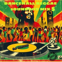DJGLENN Dancehall Reggae Soundboy Mix5