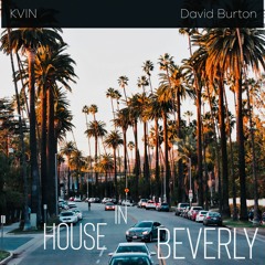 KVIN & David Burton - House In Beverly