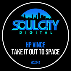 HP Vince - Take It Out To Space (Original Mix)
