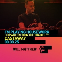 Will Matthew Guest Mix // Shipwrecked On The Thames Warm Up // 09.08.25