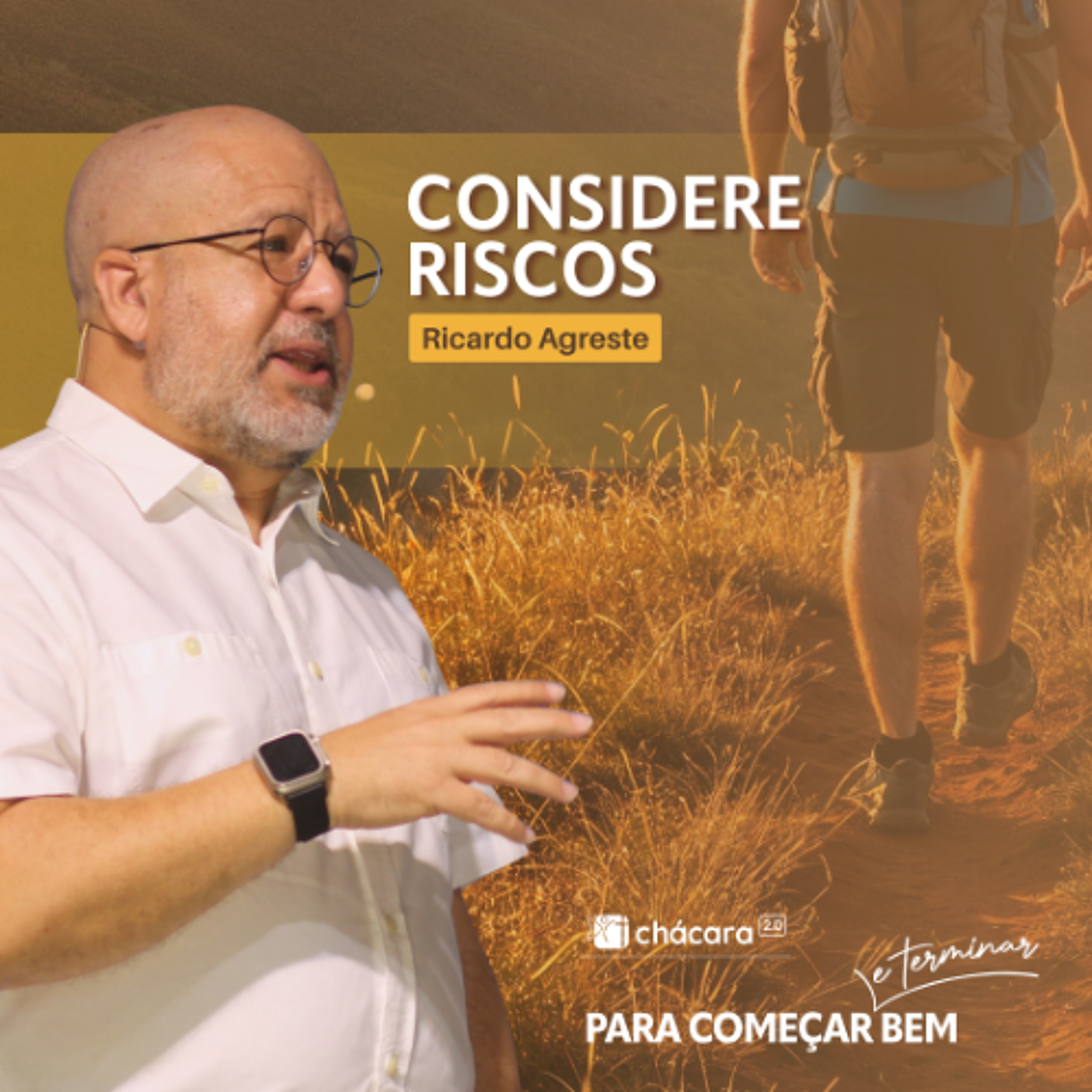 Chácara Primavera │Para começar e Terminar bem: Considere Riscos