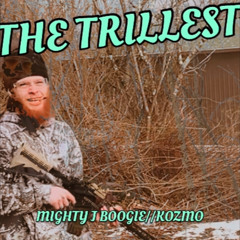 The Trillest