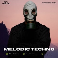 MELODIC TECHNO MIX #006 [Tinlicker, NAASA, Silver Panda] Mixed by Toni Lattuca