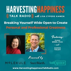 Breaking Yourself Wide Open with Diana Wong Ph.D. & Darrin Tulley
