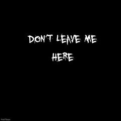 Don't Leave Me Here (Prod. Raspo)