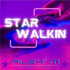 Lil Nas X - Star Walkin' (Alex M - Remix)