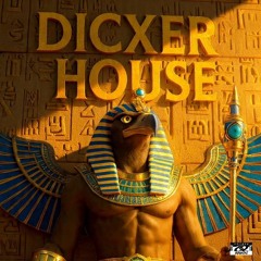DICXER HOUSE - Horus (Original Mix)