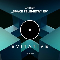 Ian Dezt - Space Telemetry [EVITA088]