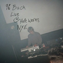 96 Back Live Set @ Hope Works NYE 2019