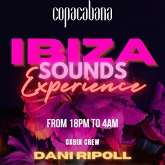 SET COPACABANA: Ibiza Sounds Experience Session 2 By Dani Ripoll Music