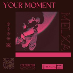 YOUR MOMENT