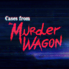 Cases From the Murder Wagon - Theme 01