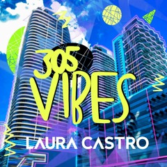 305 Vibes - Laura Castro