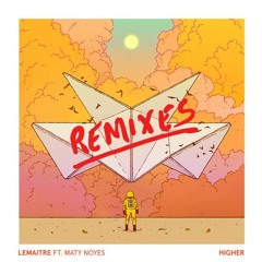 Lemaitre - Higher (Marcus Mifsud Edit) (2017)