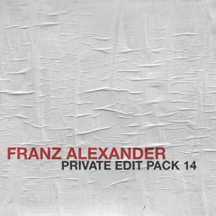 Franz Alexander - Private Pack Edit Vol. 14 ll Click 'BUY'
