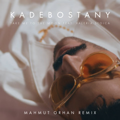 Take Me to the Moon [Mahmut Orhan Remix] (feat. Valeria Stoica)