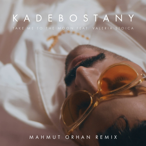 Take Me to the Moon [Mahmut Orhan Remix] (feat. Valeria Stoica)