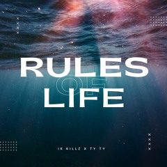 Rules Of Life - IK KILLZ x Ty Ty