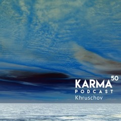 Karma Podcast 50 - Khruschov