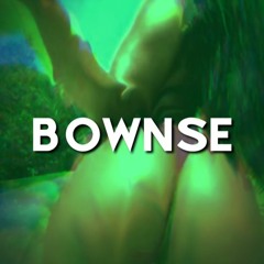 BOWNSE *WIP*