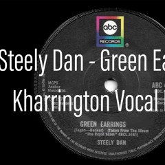 Steely Dan - Green Earrings - KHARRINGTON REMIX (DEMO)