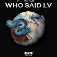 Who Said LV - (Official Audio)