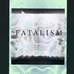 FATALISM |alø gemino|