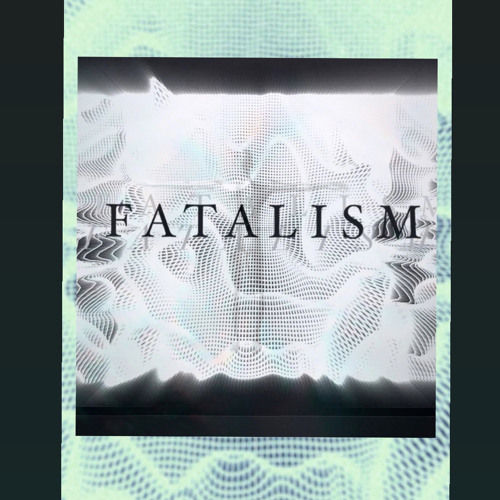 FATALISM |alø gemino|