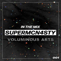 Voluminous Arts: In The Mix 001 — SUPERMCN4STY