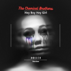The Chemical Brothers - Hey Boy Hey Girl (Hollen Version)