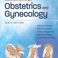 !* Beckmann and Ling's Obstetrics and Gynecology BY: Robert Casanova (Author),Alice R. Goepfert