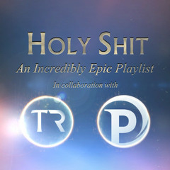 Holy Shit - An Incredibly Epic Playlist | Music Scores and Soundtracks | Position Music Collab