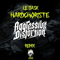 Le Bask Hardcoriste - Remix Aggressive Distortion [Free Download]
