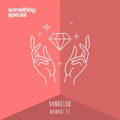 PREMIERE: Vandelor - Mawari (Original Mix) [Something Special]