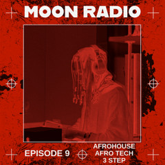 MOON RADIO EP. 9