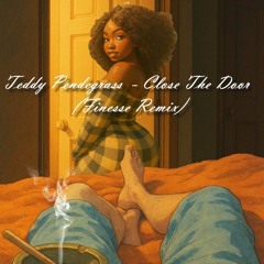 Teddy  Pendegrass - Close The Door (Finesse Remix).mp3