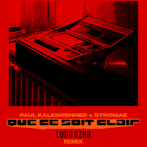 Paul Kalkbrenner x Stromae - Que ce soit clair (Ludo Ozka Afro House Remix)