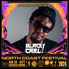 Road To North Coast Festival: Ft. Black Carl!