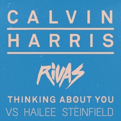 Calvin Harris vs Hailee Steinfield - Let Me Go (Rivas 'Thinking About You' Mashup)